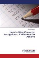 Handwritten Character Recognition: A Milestone To Achieve 3659429732 Book Cover