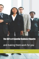 The ABC's of Essential Business Etiquette: Book I 1795151501 Book Cover