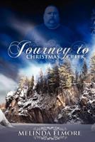 Journey to Christmas Creek 1466443219 Book Cover