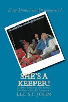 She's a Keeper!: Bizarre Bombshells from a Southern Girl's Basement 0692549013 Book Cover