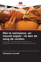 Dès la naissance, un nouvel espoir: le don de sang de cordon. (French Edition) 6208940478 Book Cover