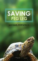Saving Peg Leg 1524694827 Book Cover