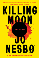 Killing Moon: A Harry Hole Novel (13) 0593536967 Book Cover