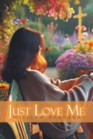 Just Love Me 1684868122 Book Cover