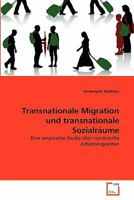 Transnationale Migration und transnationale Sozialräume 3639358635 Book Cover