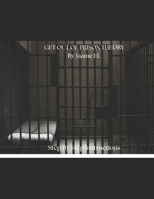 GET OUT OF PRISON THEORY By J. EL B0FJ8JJKWP Book Cover