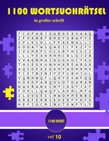 1100 wortsuchrätsel in großer schrift: Rätselspaß für Erwachsene, Senioren und Kinder B092HGCQK9 Book Cover