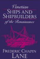 Venetian Ships and Shipbuilders of the Renaissance 1432556010 Book Cover