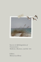 Success in lifeIntegration of Neuroscience, Medicine, Business, and the Arts 1805305492 Book Cover