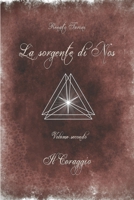 La sorgente di Nos: Volume II: Il Coraggio B09FNP49J6 Book Cover