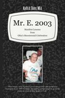 Mr. E. 2003: Manifest Lessons from Ohio’S Bicentennial Celebration 1462048919 Book Cover