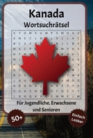 Kanada Wortsuchrätsel: Wortsuchrätsel mit leicht lesbarer Schrift zu Kanada, kanadisch, Das Land des Ahorns und mehr | 6x9 Zoll, 110 Seiten | Über 50 ... Feiertage und Entspannung (German Edition) B0GYJYS1TQ Book Cover
