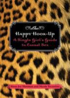 The Happy Hook-Up: A Single Girl's Guide to Casual Sex 1580086098 Book Cover