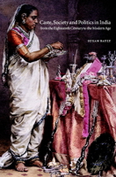 Caste, Society and Politics in India from the Eighteenth Century to the Modern Age (The New Cambridge History of India) 0521798426 Book Cover