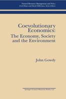 Coevolutionary Economics: The Economy, Society and the Environment 0792394887 Book Cover