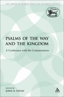 Psalms of the Way and the Kingdom: A Conference With the Commentators (Journal for the Study of the Old Testament. Supplement Series, 199) 0567274896 Book Cover