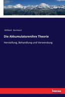 Die Akkumulatorenihre Theorie: Herstellung, Behandlung und Verwendung 3337356710 Book Cover
