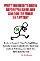 What You Need to Know Before You Shell Out $10,000 (or More) On a Patent 1500143502 Book Cover