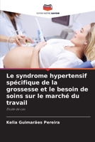 Le syndrome hypertensif spécifique de la grossesse et le besoin de soins sur le marché du travail 6206242404 Book Cover