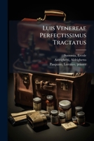 Luis venereae. Perfectissimus tractatus 1246969165 Book Cover