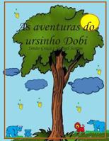 As aventuras do ursinho Dobi: As aventuras do ursinho Dobi 1495375579 Book Cover