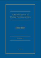 Annual Review of United Nations Affairs 2006/2007, Vol. 5 0195370767 Book Cover