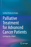 Palliative Treatment for Advanced Cancer Patients: Can Hope Be a Right? 303130778X Book Cover