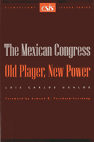 The Mexican Congress: Old Player, New Power (Csis Significant Issues Series) 0892063823 Book Cover