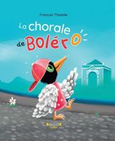 LA CHORALE DE BOLERO 2925256600 Book Cover