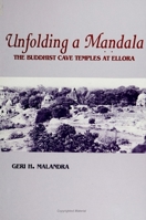 Unfolding a Mandala: The Buddhist Cave Temples at Ellora (S U N Y Series in Buddhist Studies) 079141356X Book Cover