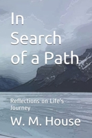 In Search of a Path: Reflections on Life's Journey 0999281755 Book Cover