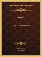 Wapiti: King Of The Woodland B0006AXCBS Book Cover