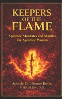 Keepers of the Flame: Apostolic Mantles and Mandates for Women B0H1DR23T5 Book Cover