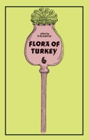 Flora of Turkey, Volume 6 0852243367 Book Cover