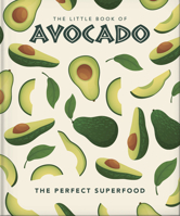 The Little Book of Avocado 1800690339 Book Cover