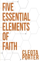 The Five Essentials Element of Faith B08JV9JVN1 Book Cover