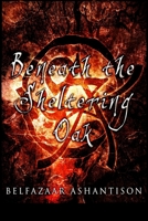 Beneath the Sheltering Oak 1492782556 Book Cover