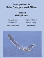 Investigation of the Helios Prototype Aircraft Mishap - Volume I Mishap Report 1480279854 Book Cover