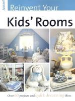 Sunset Reinvent Your Kids' Rooms 0376017937 Book Cover
