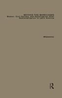 Beyond the Barricades: Women, Civil Society, and Participation After Democratization in Latin America 1138964573 Book Cover