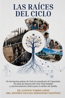 Las raíces del ciclo: Historia del Ciclo Vital Familiar, Medicina Familiar y atención centrada en la familia B0H6TG9QFB Book Cover