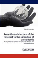 From the Architecture of the Internet to the Spreading of an Epidemic 3838319990 Book Cover