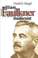 William Faulkner: The Making of a Modernist (Fred W Morrison Series in Southern Studies) 080784831X Book Cover