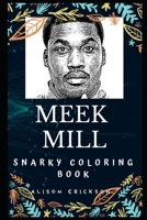 Meek Mill Snarky Coloring Book: An American Rapper. 1710349743 Book Cover