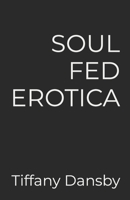 SOUL FED EROTICA B09PMHXVXG Book Cover