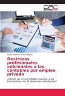 Destrezas profesionales adicionales a las contables por empleo privado: ¿Deben las universidades equipar a los estudiantes con la destrezas estudiadas? 3639732804 Book Cover