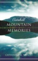 Catskill Mountain Memories 1607910713 Book Cover