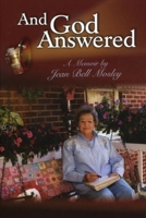 And God Answered: A Memoir 0976041375 Book Cover