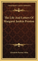 The Life and Letters of Margaret Junkin Preston 1478308095 Book Cover