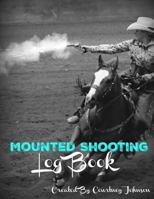 Mounted Shooting Log Book 1542505674 Book Cover